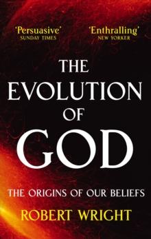 The Evolution Of God : The origins of our beliefs