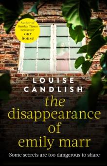 The Disappearance of Emily Marr : From the Sunday Times bestselling author of OUR HOUSE