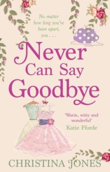 Never Can Say Goodbye : The perfect feel-good rom-com that'll have you laughing out loud