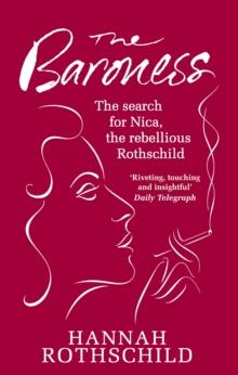 The Baroness : The Search for Nica the Rebellious Rothschild