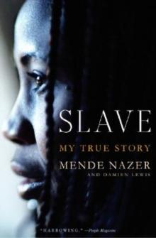 Slave : The True Story of a Girl's Lost Childhood and Her FIght for Survival