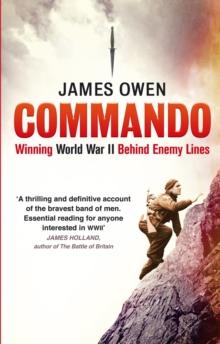 Commando : Winning World War II Behind Enemy Lines