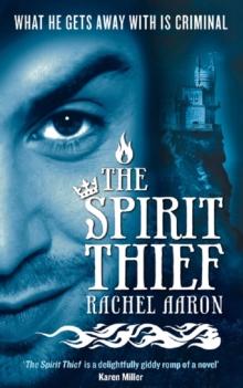 The Spirit Thief : The Legend of Eli Monpress: Book 1