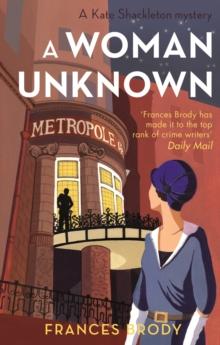 A Woman Unknown : Book 4 in the Kate Shackleton mysteries