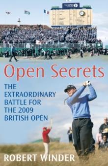 Open Secrets : The Extraordinary Battle for the 2009 Open