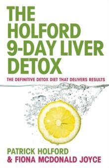 The 9-Day Liver Detox : The definitive detox diet that delivers results