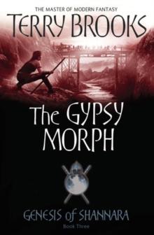 The Gypsy Morph : Genesis of Shannara Book Three