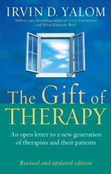 The Gift Of Therapy (Revised And Updated Edition) : An open letter to a new generation of therapists and their patients