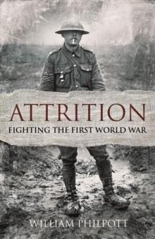 Attrition : Fighting the First World War