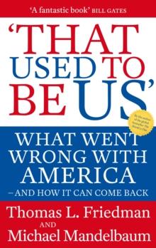 That Used To Be Us : What Went Wrong with America - and How It Can Come Back