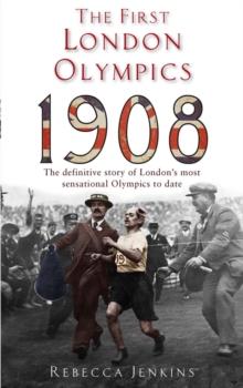 The First London Olympics: 1908