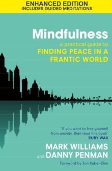 Mindfulness : A practical guide to finding peace in a frantic world