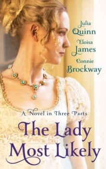 The Lady Most Likely : A Novel in Three Parts