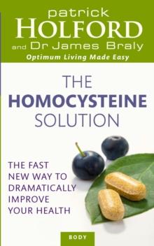 The Homocysteine Solution : The fast new way to dramatically improve your health