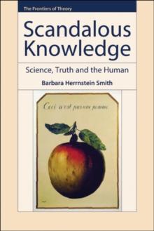 Scandalous Knowledge : Science, Truth and the Human