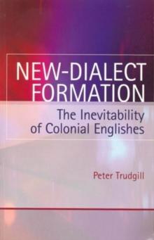 New-Dialect Formation : The Inevitability of Colonial Englishes