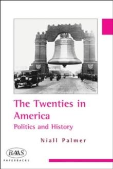 The Twenties in America : Politics and History