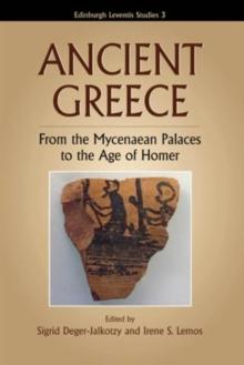 Ancient Greece : From the Mycenaean Palaces to the Age of Homer