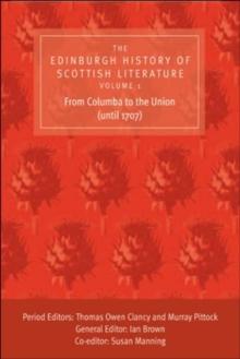 The Edinburgh History of Scottish Literature: From Columba to the Union (until 1707)