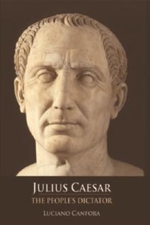 Julius Caesar : The People's Dictator