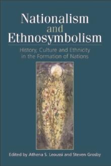 Nationalism and Ethnosymbolism : History, Culture and Ethnicity in the Formation of Nations