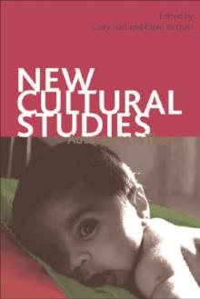 New Cultural Studies : Adventures in Theory