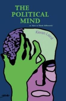 The Political Mind : or 'How to Think Differently'