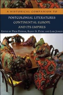 A Historical Companion to Postcolonial Literatures - Continental Europe and its Empires