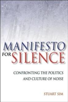 Manifesto for Silence : Confronting the Politics and Culture of Noise