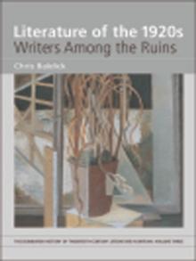 Literature of the 1920s: Writers Among the Ruins : Volume 3