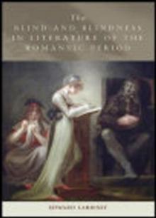 The Blind and Blindness in Literature of the Romantic Period