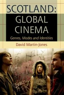 Scotland: Global Cinema : Genres, Modes and Identities