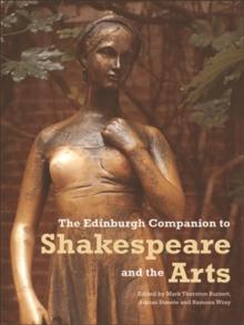 The Edinburgh Companion to Shakespeare and the Arts