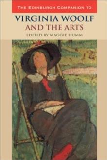 The Edinburgh Companion to Virginia Woolf and the Arts