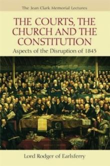 The Courts, the Church and the Constitution : Aspects of the Disruption of 1843