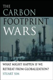 The Carbon Footprint Wars : What Might Happen If We Retreat From Globalization?