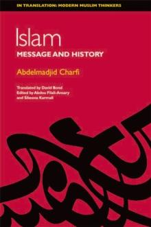 Islam : Between Message and History