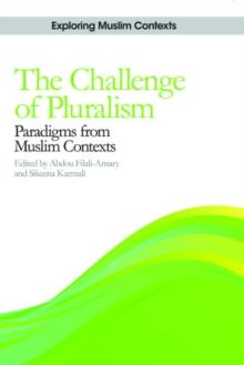 The Challenge of Pluralism : Paradigms from Muslim Contexts