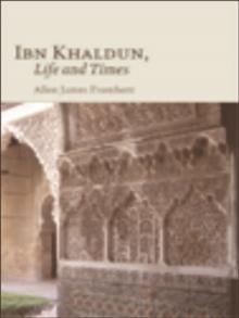 Ibn Khaldun : Life and Times