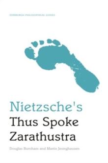 Nietzsche's Thus Spoke Zarathustra : An Edinburgh Philosophical Guide