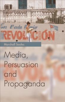 Media, Persuasion and Propaganda