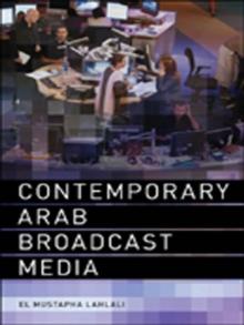 Contemporary Arab Broadcast Media