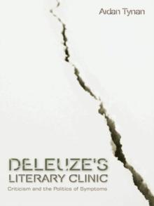 Deleuze's Literary Clinic : Criticism and the Politics of Symptoms