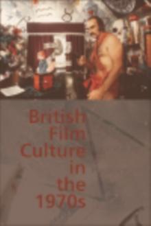 British Film Culture in the 1970s : The Boundaries of Pleasure