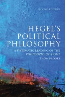 Hegel's Political Philosophy : A Systematic Reading of the Philosophy of Right