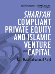 Shari'ah Compliant Private Equity and Islamic Venture Capital