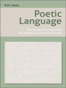 Poetic Language : Theory and Practice from the Renaissance to the Present