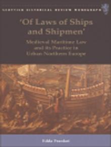 Of Laws of Ships and Shipmen' : Medieval Maritime Law and its Practice in Urban Northern Europe