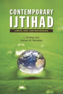 Contemporary Ijtihad : Limits and Controversies