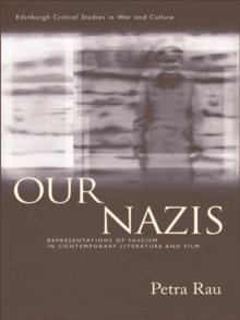 Our Nazis : Representations of Fascism in Contemporary Literature and Film